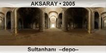 AKSARAY Sultanhan�  �Depo�