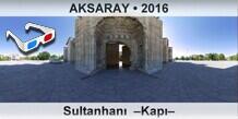 AKSARAY Sultanhan�  �Kap��