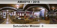 AMASYA �ehzadeler M�zesi  �I�
