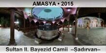 AMASYA Sultan II. Bayezid Camii  ��ad�rvan�
