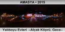 AMASYA Yal�boyu Evleri  �Al�ak K�pr�, Gece�