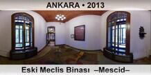 ANKARA Eski Meclis Binas�  �Mescid�