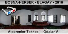 BOSNA-HERSEK � BLAGAY Alperenler Tekkesi  �Odalar V�