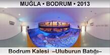 MU�LA � BODRUM Bodrum Kalesi  �Uluburun Bat����