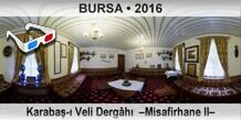 BURSA Karaba�-� Veli Derg�h�  �Misafirhane II�