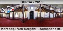 BURSA Karaba�-� Veli Derg�h�  �Semahane III�