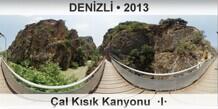 DEN�ZL� �al K�s�k Kanyonu  �I�