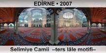 ED�RNE Selimiye Camii  �Ters l�le motifi�