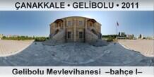 �ANAKKALE � GEL�BOLU Gelibolu Mevlevihanesi  �Bah�e I�