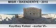 MISIR � �SKENDER�YE Kay�tbay Kalesi  �Surlar VI�