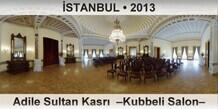 �STANBUL Adile Sultan Kasr�  �Kubbeli Salon�