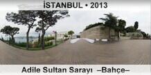 �STANBUL Adile Sultan Saray�  �Bah�e�