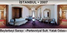 �STANBUL Beylerbeyi Saray�  �Pertevniyal Sult. Yatak Odas��