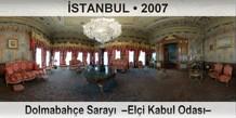 �STANBUL Dolmabah�e Saray�  �El�i Kabul Odas��