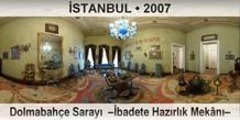 �STANBUL Dolmabah�e Saray�  ��badete Haz�rl�k Mek�n��