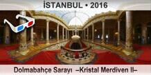 �STANBUL Dolmabah�e Saray�  �Kristal Merdiven II�