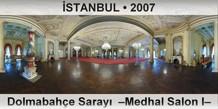 �STANBUL Dolmabah�e Saray�  �Medhal Salon I�