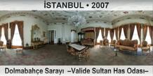 �STANBUL Dolmabah�e Saray�  �Valide Sultan Has Odas��