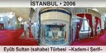 �STANBUL Ey�b Sultan (sahabe) T�rbesi  �Kadem-i �erif�