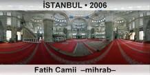 �STANBUL Fatih Camii  �Mihrab�