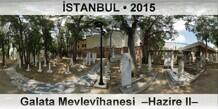 �STANBUL Galata Mevlev�hanesi  �Hazire II�