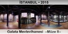 �STANBUL Galata Mevlev�hanesi  �M�ze II�