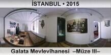 �STANBUL Galata Mevlev�hanesi  �M�ze III�