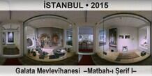�STANBUL Galata Mevlev�hanesi  �Matbah-� �erif I�