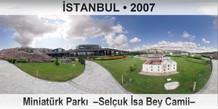 �STANBUL Miniat�rk Park�  �Sel�uk �sa Bey Camii�