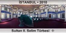 �STANBUL Sultan II. Selim T�rbesi  �I�