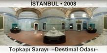 �STANBUL Topkap� Saray�  �Destimal Odas��