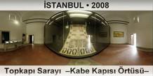 �STANBUL Topkap� Saray�  �Kabe Kap�s� �rt�s��