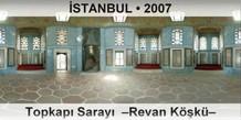 �STANBUL Topkap� Saray�  �Revan K��k��