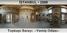 �STANBUL Topkap� Saray�  �Yemi� Odas��