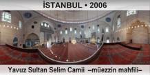 �STANBUL Yavuz Sultan Selim Camii  �M�ezzin mahfili�