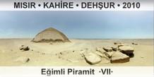 MISIR � KAH�RE � DEH�UR E�imli Piramit  �VII�