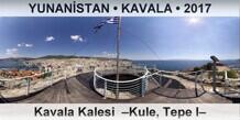 YUNAN�STAN � KAVALA Kavala Kalesi  �Kule, Tepe I�