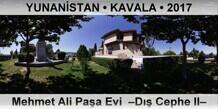 YUNAN�STAN � KAVALA Mehmet Ali Pa�a Evi  �D�� Cephe II�