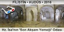 F�L�ST�N � KUD�S Hz. �sa'n�n 'Son Ak�am Yeme�i' Odas�