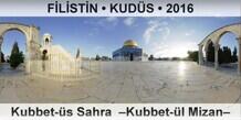 F�L�ST�N � KUD�S Kubbet-�s Sahra  �Kubbet-�l Mizan�