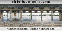 F�L�ST�N � KUD�S Kubbet-�s Sahra  �Silsile Kubbesi Alt��
