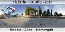 F�L�ST�N � KUD�S Mescid-i Aksa  �Namazgah�