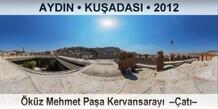 AYDIN � KU�ADASI �k�z Mehmet Pa�a Kervansaray�  ��at��