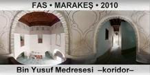FAS � MARAKE� Bin Yusuf Medresesi  �Koridor�