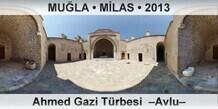MU�LA � M�LAS Ahmed Gazi T�rbesi  �Avlu�