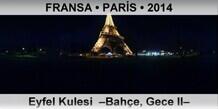FRANSA � PAR�S Eyfel Kulesi  �Bah�e, Gece II�