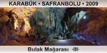 KARAB�K � SAFRANBOLU Bulak Ma�aras�  �III�