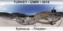 TURKEY • İZMİR Ephesus  –Theater–